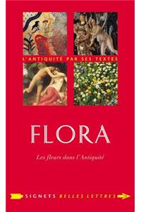 Flora: Les Fleurs Dans l'Antiquite