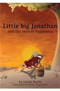 Little Big Jonathan and the Seed of Happiness