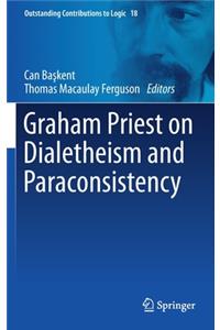 Graham Priest on Dialetheism and Paraconsistency