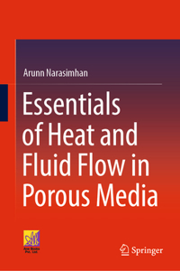 Essentials of Heat and Fluid Flow in Porous Media