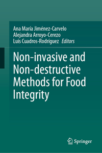 Non-Invasive and Non-Destructive Methods for Food Integrity