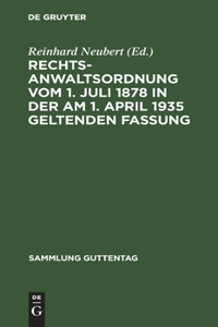 Rechtsanwaltsordnung Vom 1. Juli 1878 in Der Am 1. April 1935 Geltenden Fassung