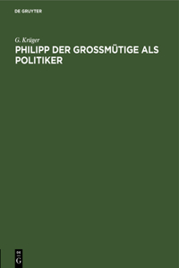 Philipp Der Großmütige ALS Politiker