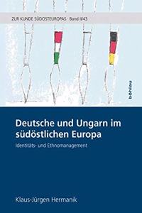 Deutsche Und Ungarn Im Sudostlichen Europa