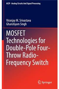 Mosfet Technologies for Double-Pole Four-Throw Radio-Frequency Switch