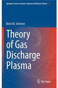 Theory of Gas Discharge Plasma