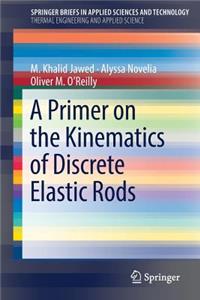 Primer on the Kinematics of Discrete Elastic Rods