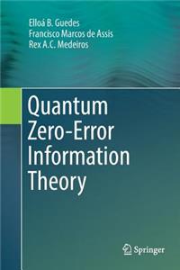 Quantum Zero-Error Information Theory