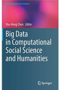 Big Data in Computational Social Science and Humanities