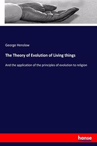 The Theory of Evolution of Living things
