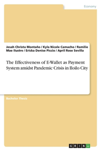 Effectiveness of E-Wallet as Payment System amidst Pandemic Crisis in Iloilo City
