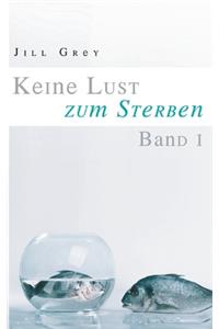 Keine Lust zum Sterben - Band 1