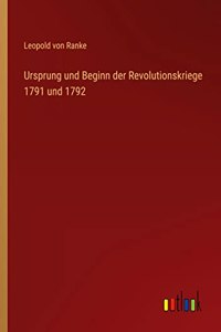 Ursprung und Beginn der Revolutionskriege 1791 und 1792