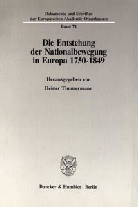 Die Entstehung Der Nationalbewegung in Europa 1750 - 1849