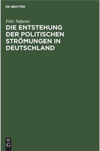 Die Entstehung der politischen Strömungen in Deutschland