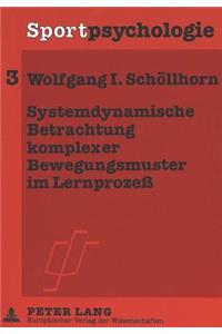 Systemdynamische Betrachtung Komplexer Bewegungsmuster Im Lernprozeß