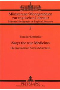 «Satyr the true Medicine»