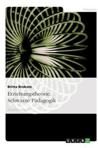 Erziehungstheorie. Schwarze Pädagogik