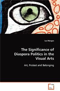 The Significance of Diaspora Politics in the Visual Arts