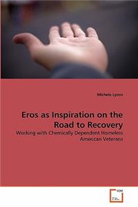 Eros as Inspiration on the Road to Recovery