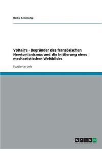 Voltaire - Begründer des französischen Newtonianismus und die Initiierung eines mechanistischen Weltbildes