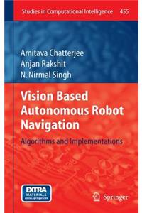 Vision Based Autonomous Robot Navigation