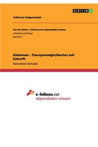 Alzheimer - Therapiemöglichkeiten mit Zukunft
