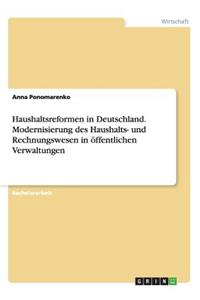 Haushaltsreformen in Deutschland. Modernisierung des Haushalts- und Rechnungswesen in öffentlichen Verwaltungen