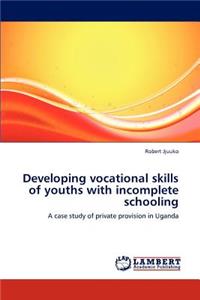 Developing Vocational Skills of Youths with Incomplete Schooling