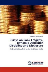 Essays on Bank Fragility, Dynamic Depositor Discipline and Disclosure