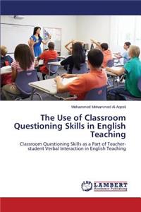 Use of Classroom Questioning Skills in English Teaching