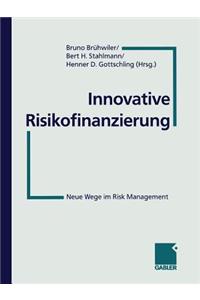 Innovative Risikofinanzierung: Neue Wege Im Risk Management