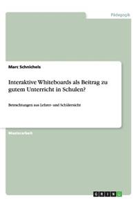 Interaktive Whiteboards als Beitrag zu gutem Unterricht in Schulen?