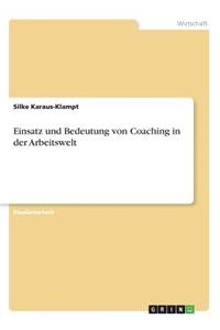 Einsatz und Bedeutung von Coaching in der Arbeitswelt