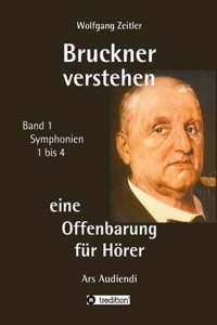 Bruckner Verstehen - Eine Offenbarung Fur Horer