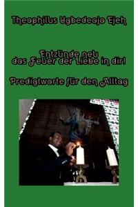 Entzünde neu das Feuer der Liebe in dir!