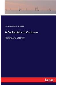 Cyclopädia of Costume