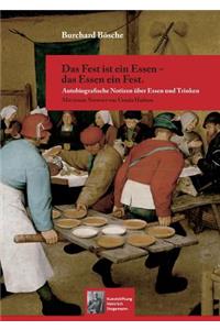 Das Fest ist ein Essen - das Essen ein Fest.