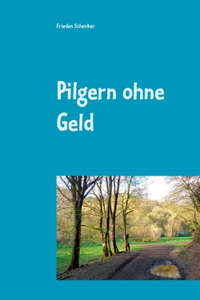 Pilgern ohne Geld