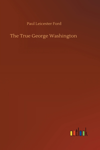 The True George Washington