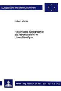 Historische Geographie ALS Lebensweltliche Umweltanalyse