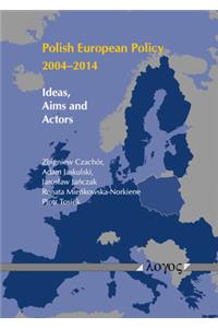 Polish European Policy 2004-2014