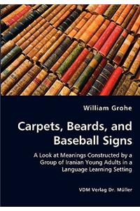 Carpets, Beards, and Baseball Signs