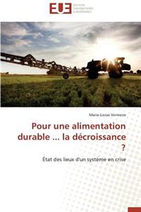 Pour Une Alimentation Durable ... La Décroissance ?