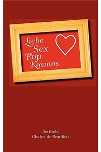 Liebe, Sex, Pop, Kosmos