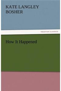 How It Happened