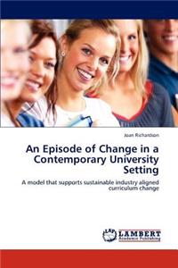 Episode of Change in a Contemporary University Setting