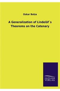 A Generalization of Lindelöf´s Theorems on the Catenary