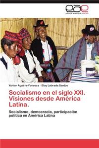 Socialismo en el siglo XXI. Visiones desde América Latina.