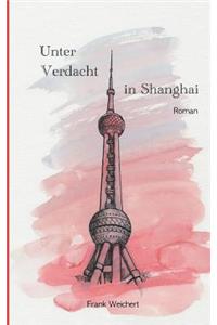 Unter Verdacht - In Shanghai